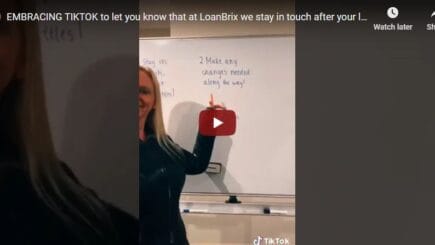 EMBRACING TIKTOK to let you know that at LoanBrix we stay in touch after your loan settles!