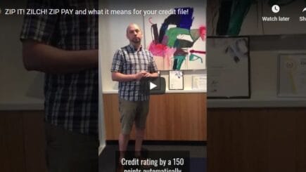 ZIP IT! ZILCH! ZIP PAY and what it means for your credit file!